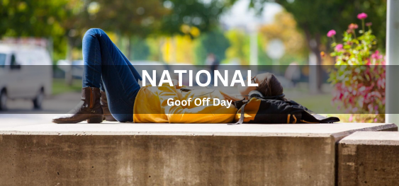 National Goof Off Day [राष्ट्रीय गुफ़ ऑफ दिवस]
